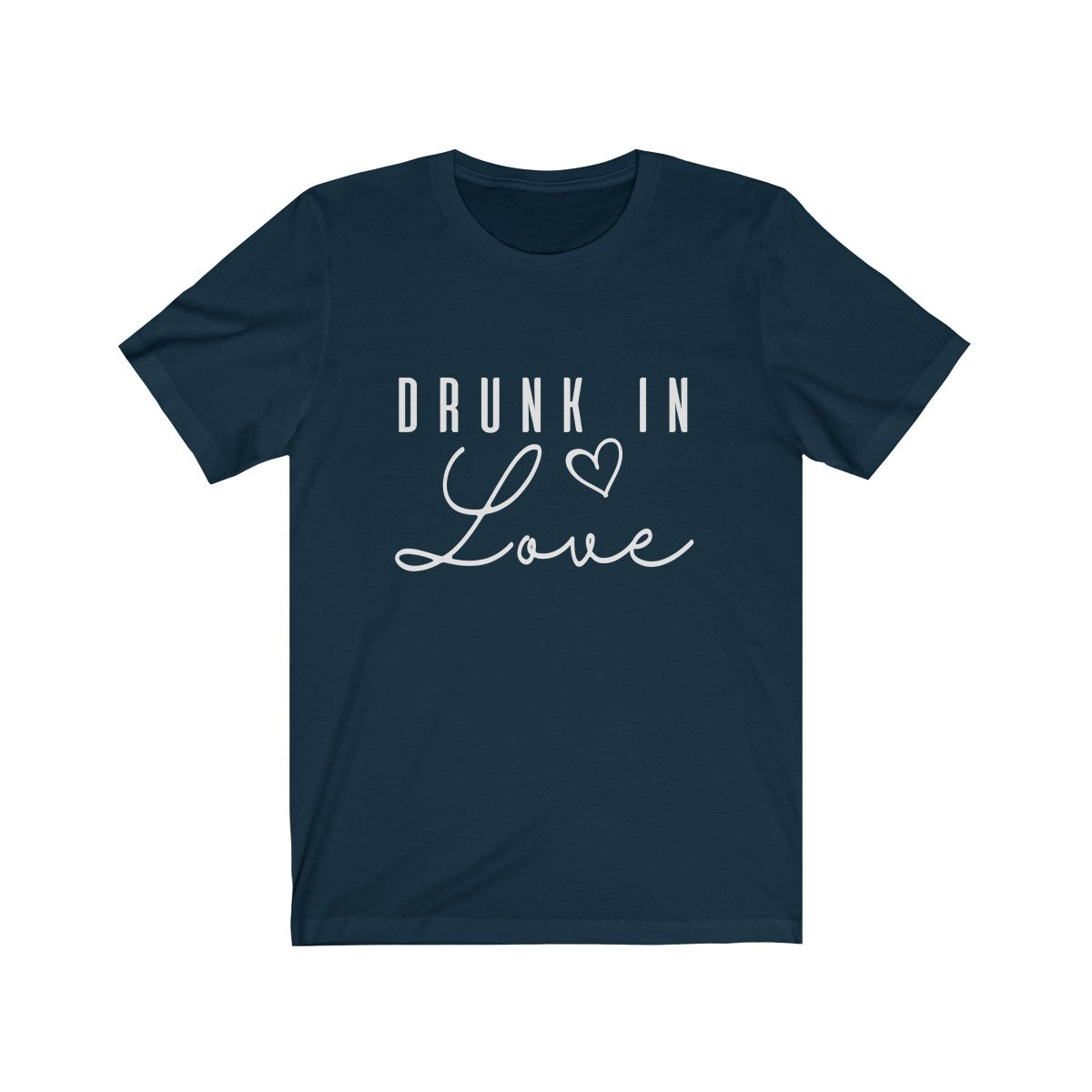 Unisex Jersey Short Sleeve Tee Drunk in Love White Lettering - elrileygifts