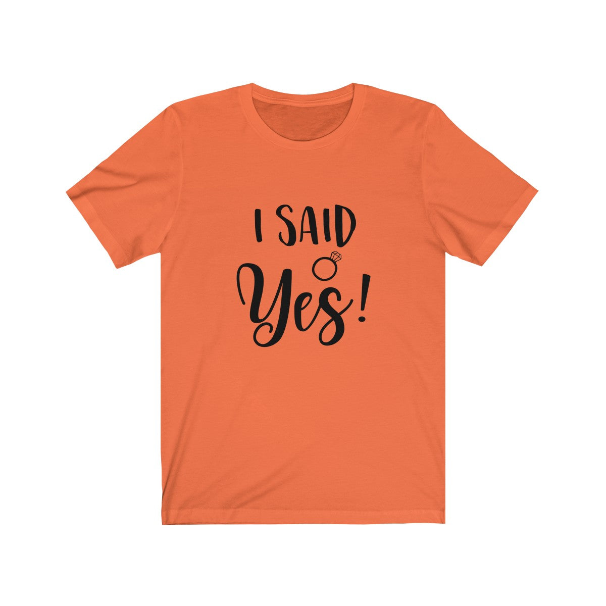 Tee I said yes black lettering - elrileygifts