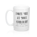 Mugs Don't Yell At Your Children - elrileygifts
