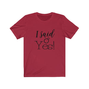 Tee I said Yes location black lettering - elrileygifts