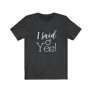 Tee I said yes location white lettering - elrileygifts