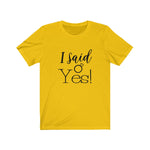 Tee I said Yes location black lettering - elrileygifts