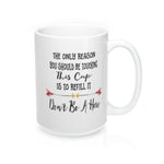 Coffee Mug Gift, Tea Cup, Don't Be A Hero Mug, Funny Mug, Coffee Cup, Tea Mug, Fun Gift Idea - elrileygifts